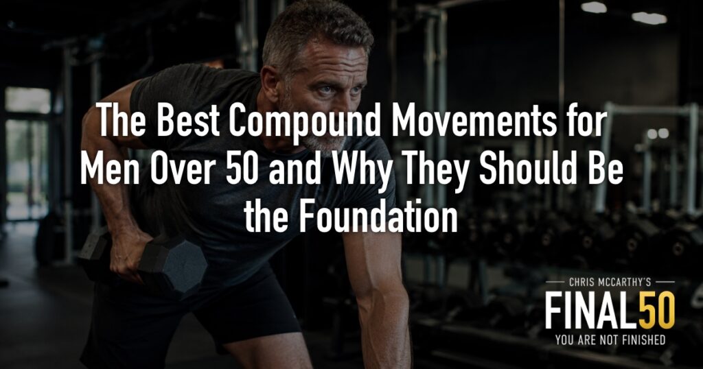 The Best Compound Movements for Men Over 50 and Why They Should Be the Foundation